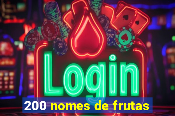 200 nomes de frutas